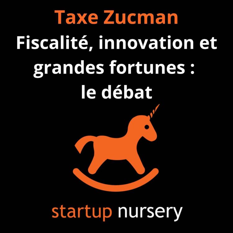cover art for La taxe Zucman : fiscalité, innovation et grande fortune