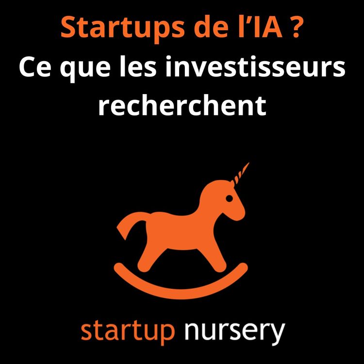 cover art for Startups de l’IA ? Ce que les investisseurs recherchent