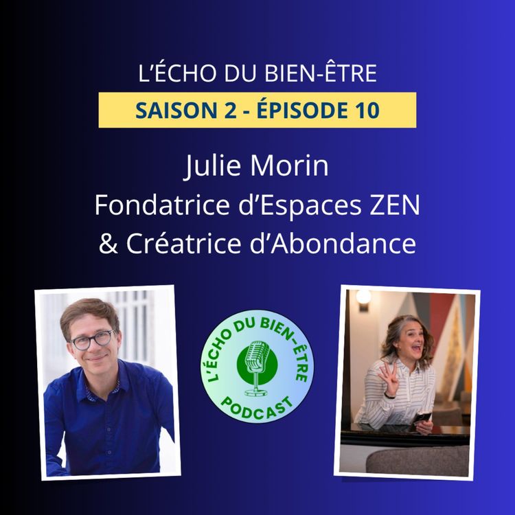 cover art for Julie Morin, Fondatrice d'Espaces ZEN & Créatrice d'Abondance