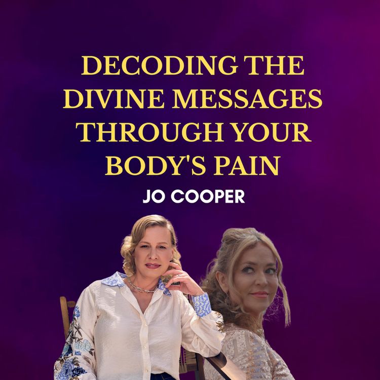 cover art for Decoding The Divine Messages Through Your Body's Pain