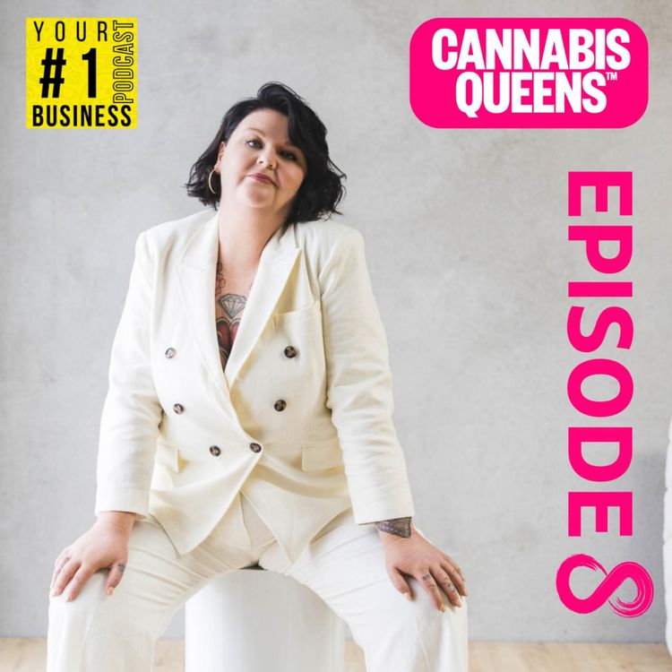 cover art for Ep 8 - Melanie Wentzel Cannabis Queen