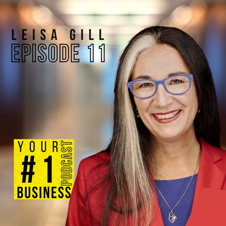 cover art for Ep 11 - What does it take to build a business — and grow yourself along the way? | Leisa Gill