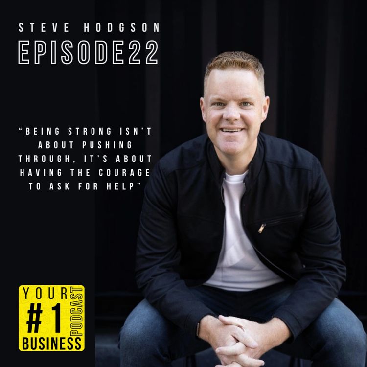 cover art for Ep 22 - The Cost of Always Being On: Steve Hodgson on Mental Health and Business