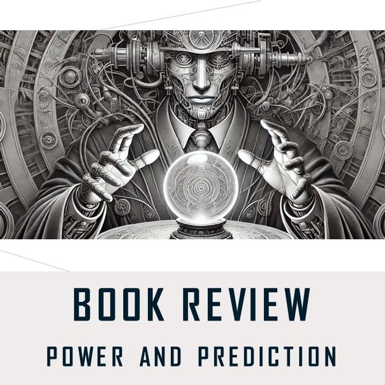 cover art for مرور و بحث کتاب | قدرت و پیش بینی : هوش مصنوعی چگونه بازی اقتصاد و سیاست را بر هم میزند؟