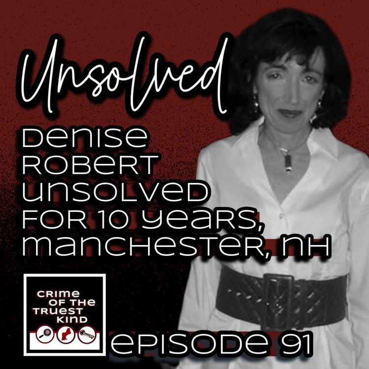 cover art for Unsolved: Denise Robert, 10 Years Later, Manchester, NH