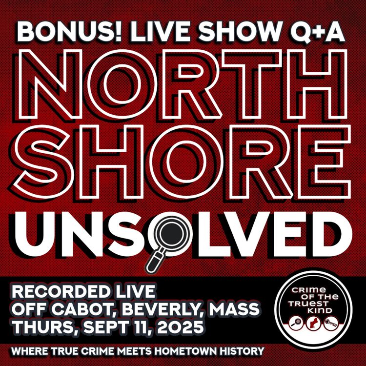 cover art for BONUS! Live Show Q+A, North Shore Unsolved