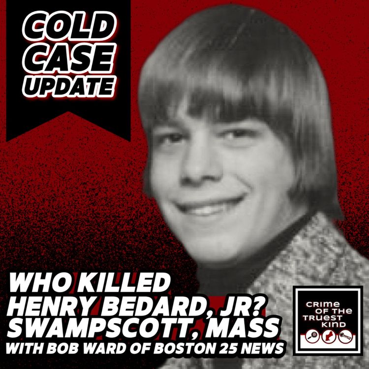cover art for Cold Case Update: Who Killed Henry Bedard, Jr, Swampscott, Mass