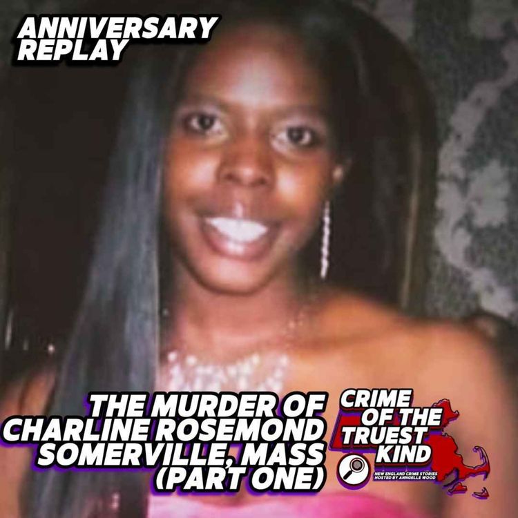 cover art for Replay | The Murder of Charline Rosemond, Somerville, Mass (part one)