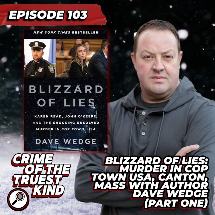 cover art for EP 103 | Blizzard Of Lies: Murder In Cop Town USA, with author Dave Wedge (Canton, Mass)
