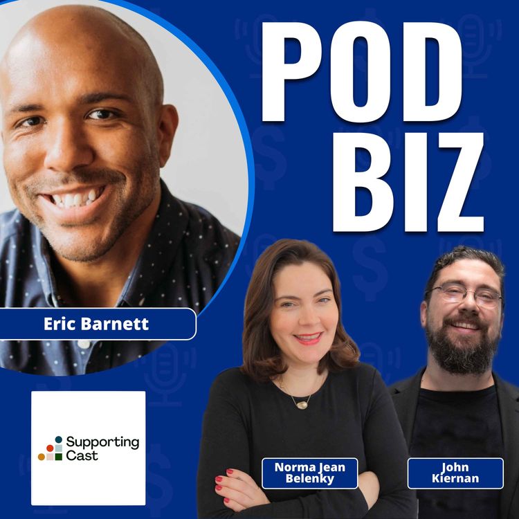 cover art for Leveraging Bonus Content and Subscriptions for Monetization with Eric Barnett of Supporting Cast