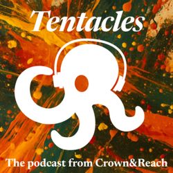 cover art for Tentacles - the podcast from Crown & Reach