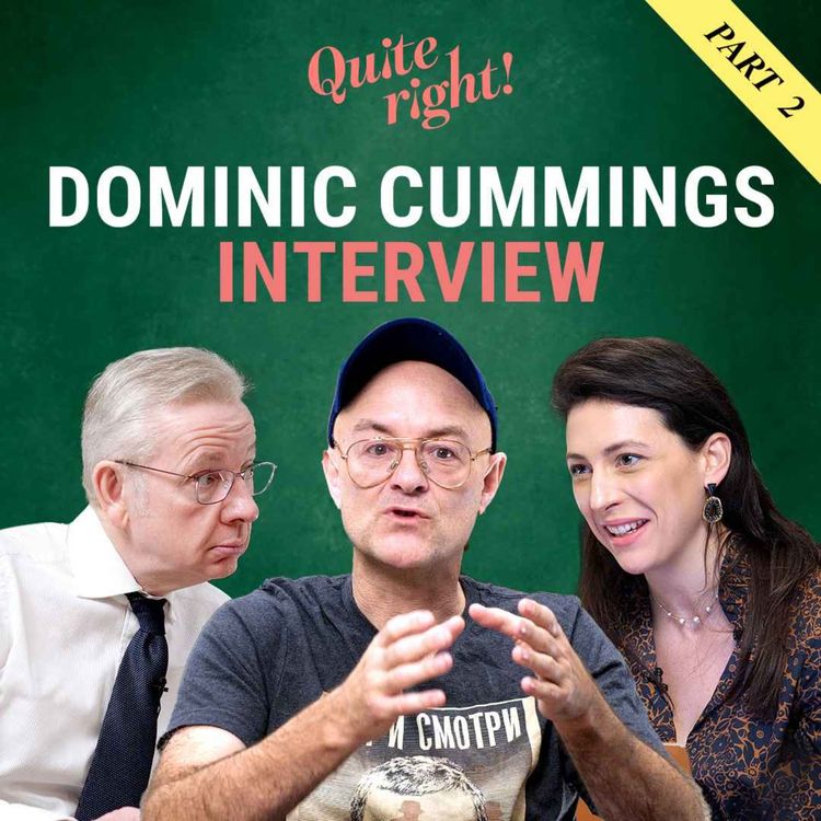 cover art for Quite right!: Dominic Cummings – part two