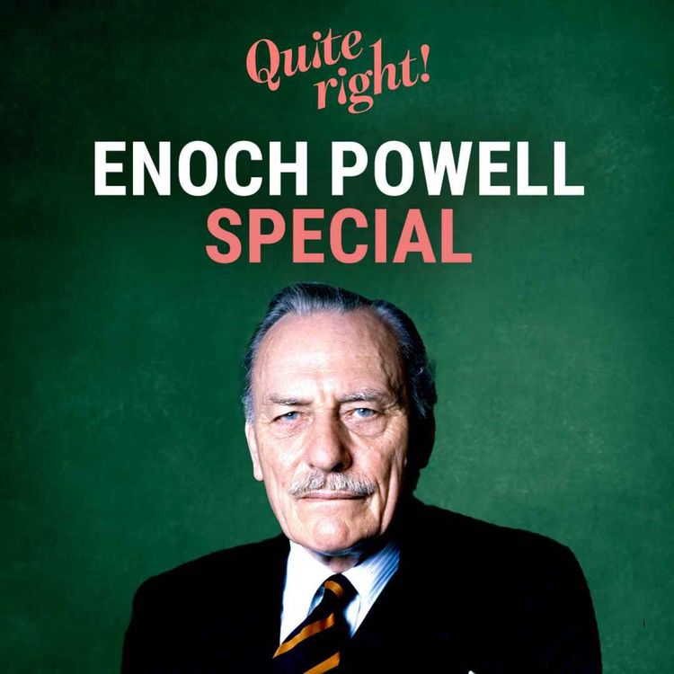 cover art for Quite right!: was Enoch Powell right about Britain?
