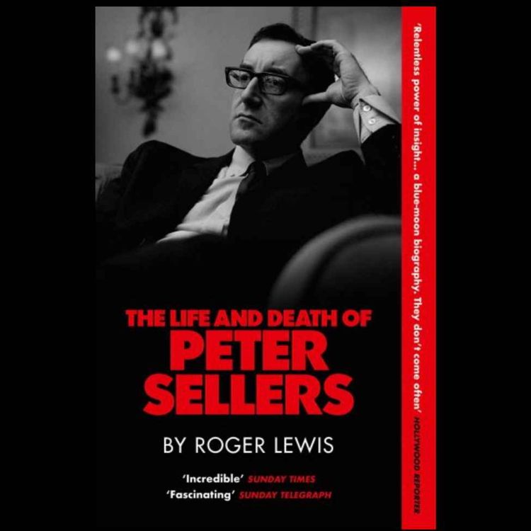 cover art for Roger Lewis: The Life and Death of Peter Sellers