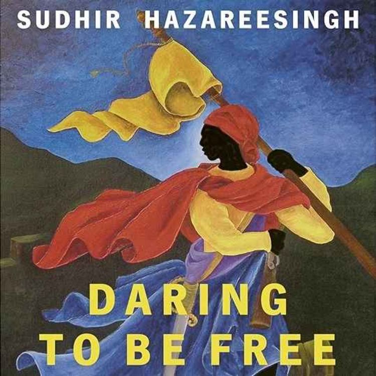 cover art for Sudhir Hazareesingh: Daring to be Free