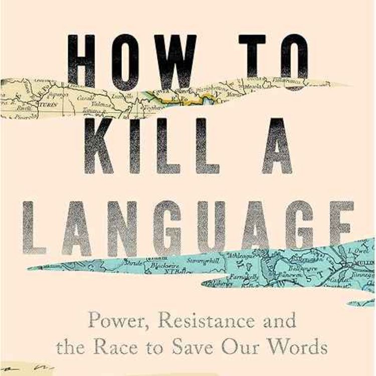 cover art for Sophia Smith Galer: How to Kill a Language