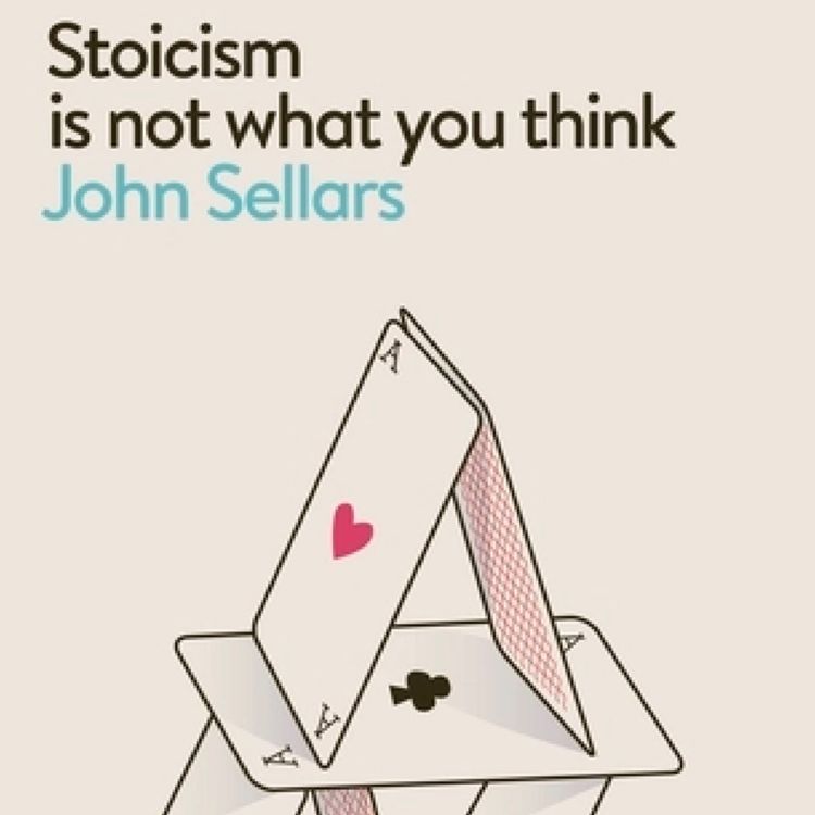 cover art for John Sellars: Stoicism Is Not What You Think