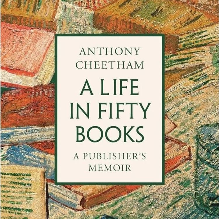 cover art for Anthony Cheetham: A Publisher's Memoir