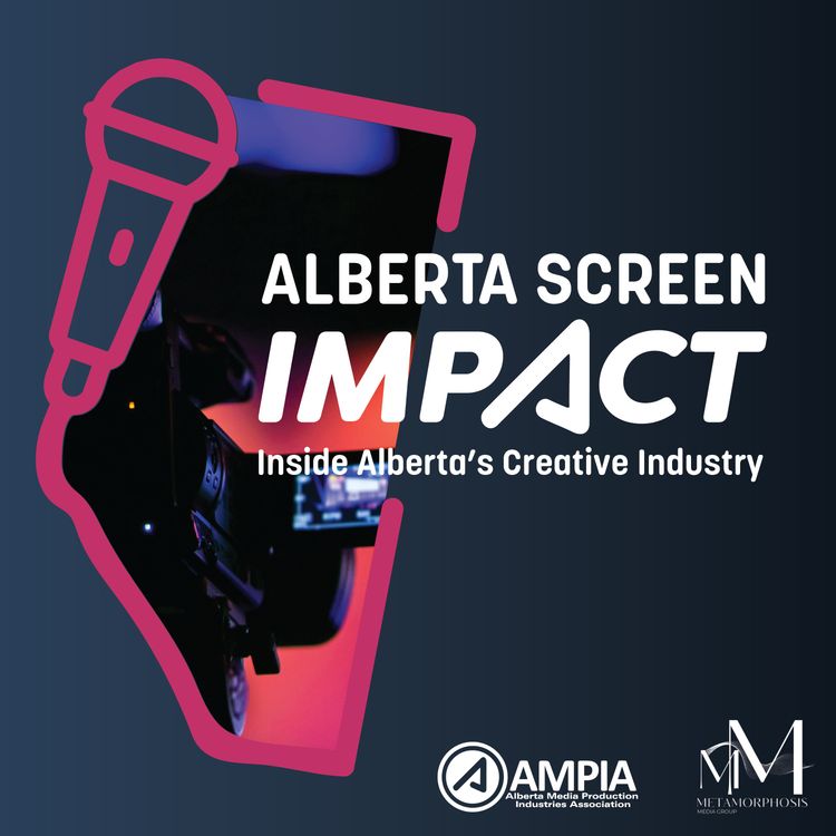 cover art for Trailer: Alberta Screen Impact Podcast: A New Era for Alberta’s Screen Industry