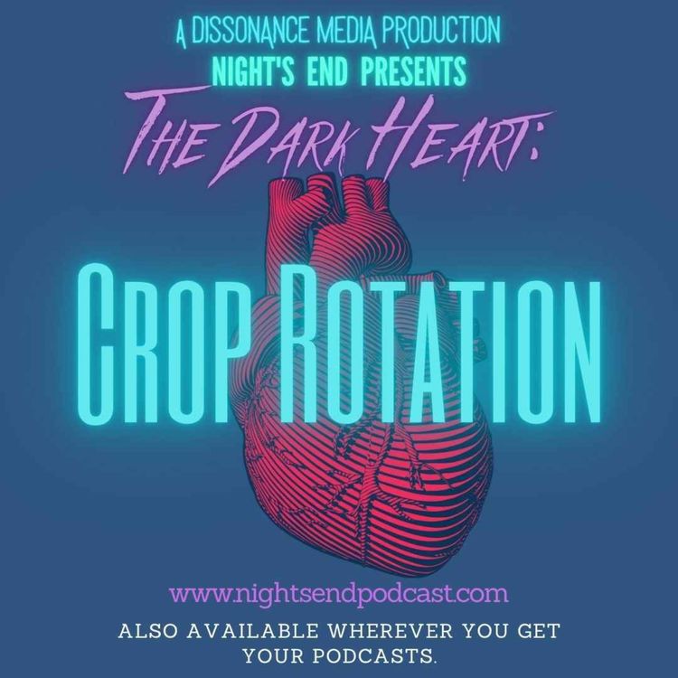 cover art for The Dark Heart - Ep 2 - Crop Rotation