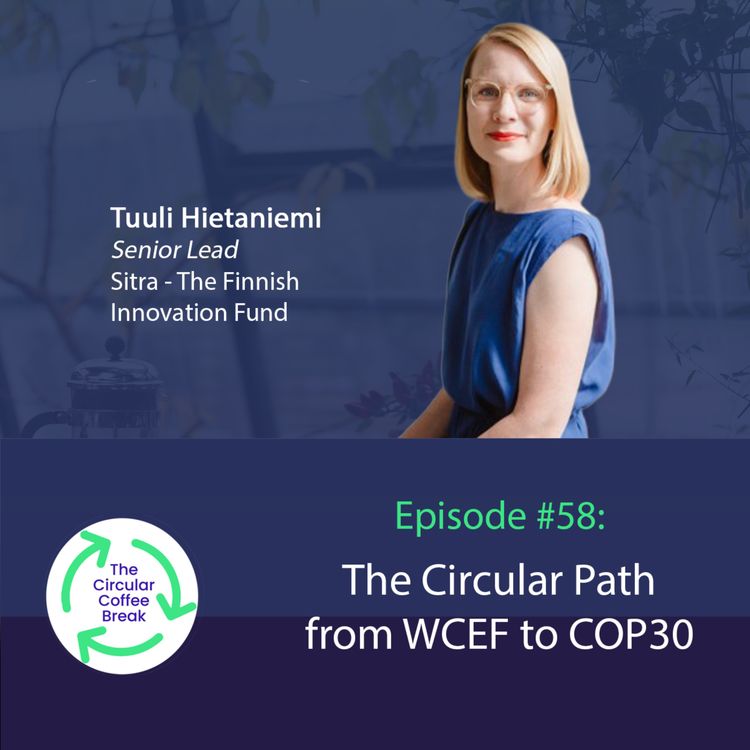 cover art for #58 - The Circular Path from WCEF to COP30