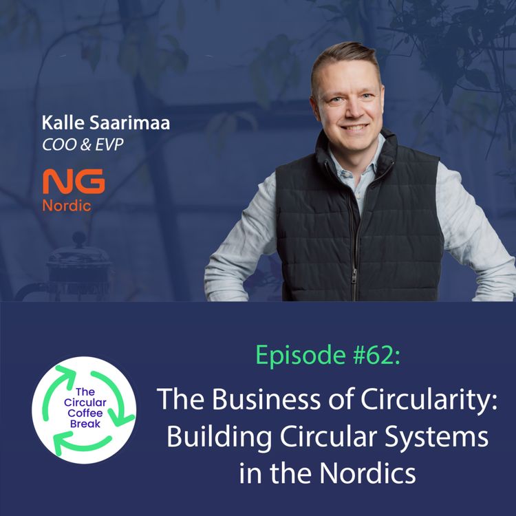 cover art for #62 - The Business of Circularity - Building Circular Systems in the Nordics