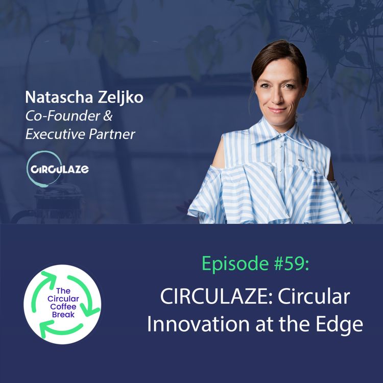 cover art for #59 - CIRCULAZE: Circular Innovation at the Edge