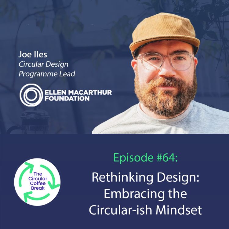 cover art for #64 - Rethinking Design: Embracing the Circular-ish Mindset