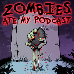 cover art for Zombies Ate My Podcast