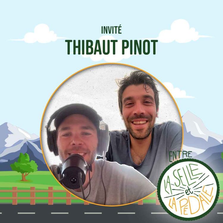 cover art for Entre la selle et la pédale - Ép. 36 - Entrevue Spéciale avec Thibaut Pinot