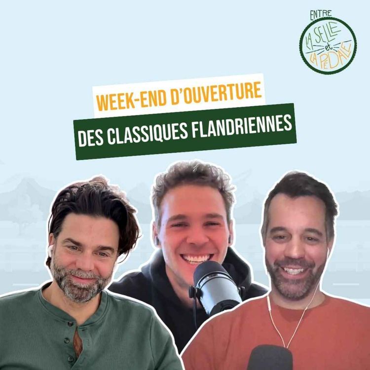 cover art for Entre la selle et la pédale - EP42: Week-end d’ouverture des classiques flandriennes 