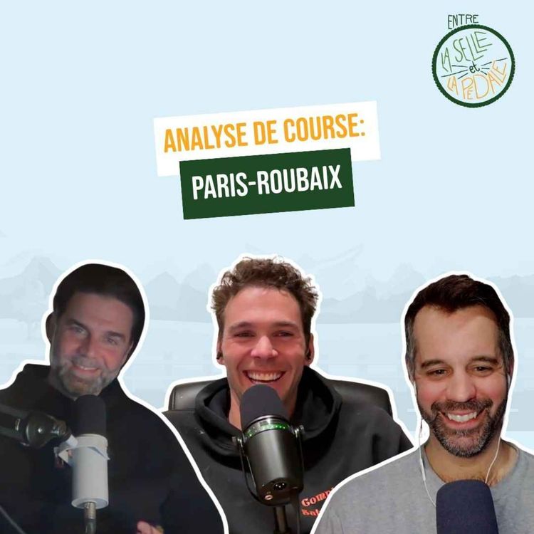 cover art for Entre la selle et la pédale - EP45 - Analyse de la course Paris-Roubaix