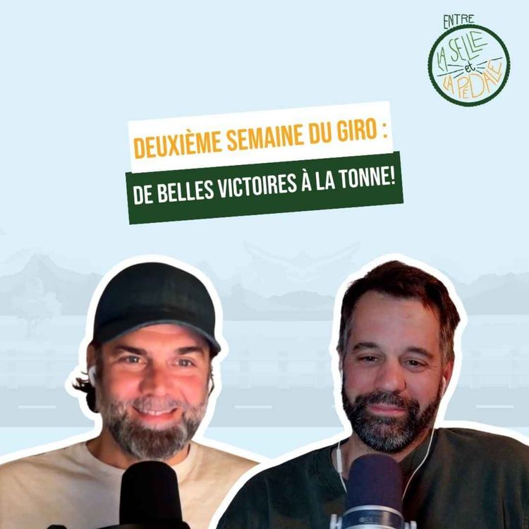 cover art for Entre la selle et la pédale - EP50 - Deuxième semaine du Giro: De belles victoires à la tonne!