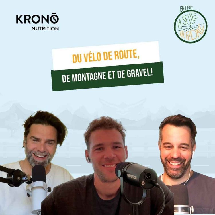 cover art for Entre la selle et la pédale - EP51 - Du vélo de route, de montagne et de gravel!