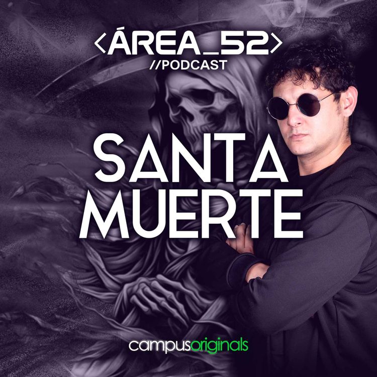 cover art for Episodio 11: La Santa Muerte se paraba junto a mi cama
