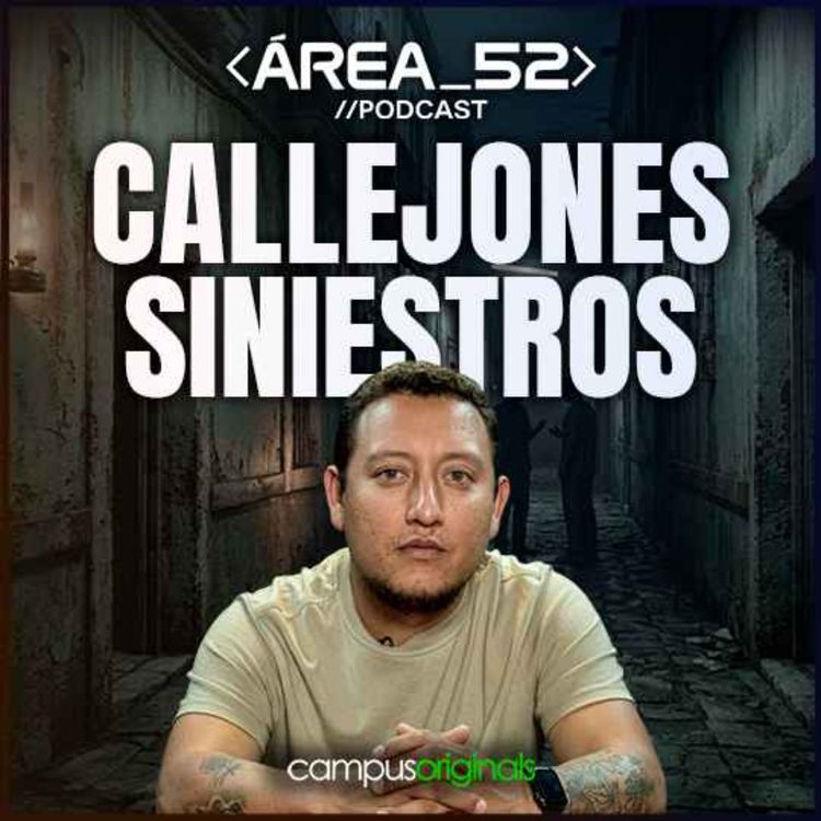 cover art for ¿Por qué Nadie Quiere Caminar de Noche por estos callejones? | Área 52