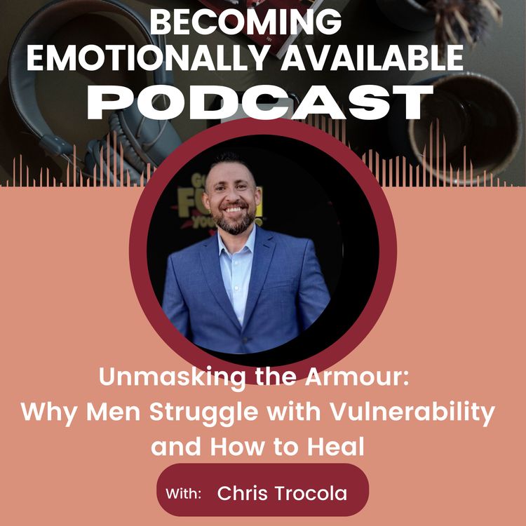 cover art for Unmasking the Armour: Why Men Struggle with Vulnerability and How to Heal