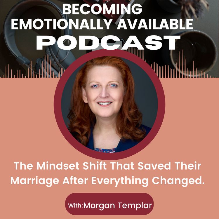 cover art for The Mindset Shift That Saved Their Marriage After Everything Changed