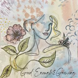 cover art for Good Enough & Growing