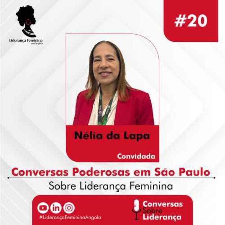 cover art for #20 - Conversas Poderosas em São Paulo com Nélia Lapa