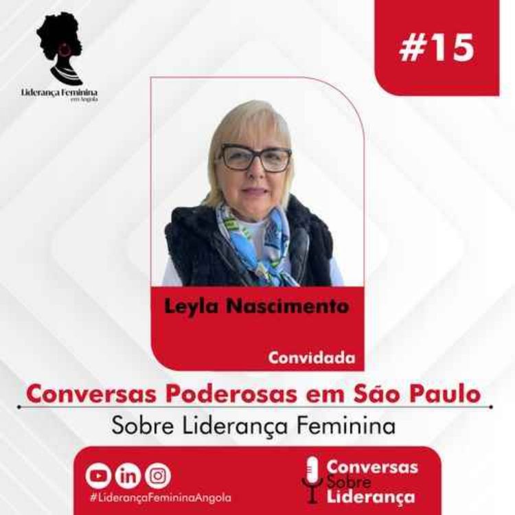 cover art for #15 - Conversas Poderosas em São Paulo com Leyla Nascimento