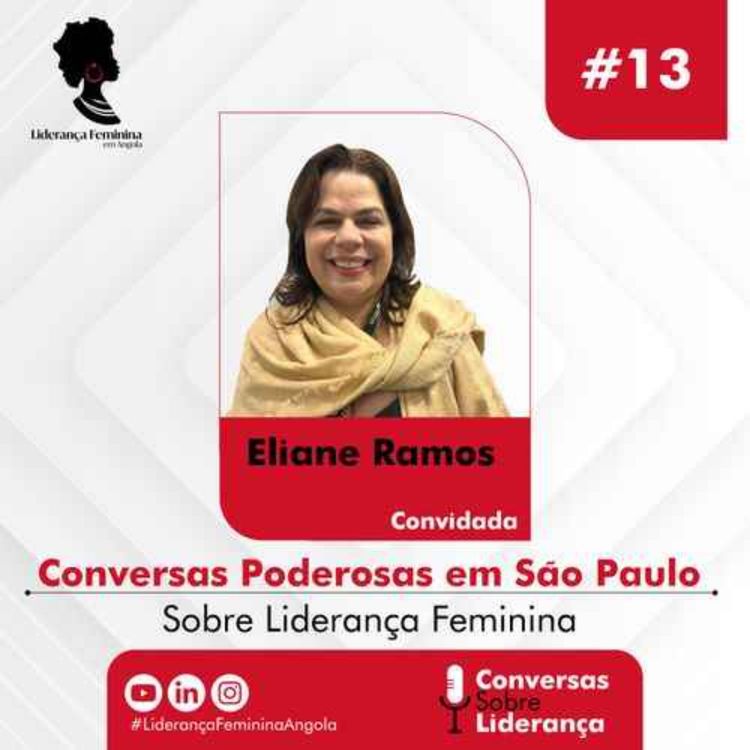 cover art for #13 - Conversas Poderosas em São Paulo com  Eliane Ramos