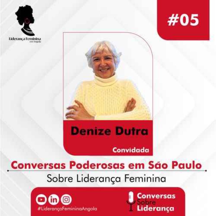 cover art for #05 - Conversas Poderosas em São Paulo com Denize Dutra