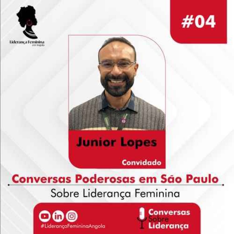 cover art for #04 - Conversas Poderosas em São Paulo com Júnior Lopes