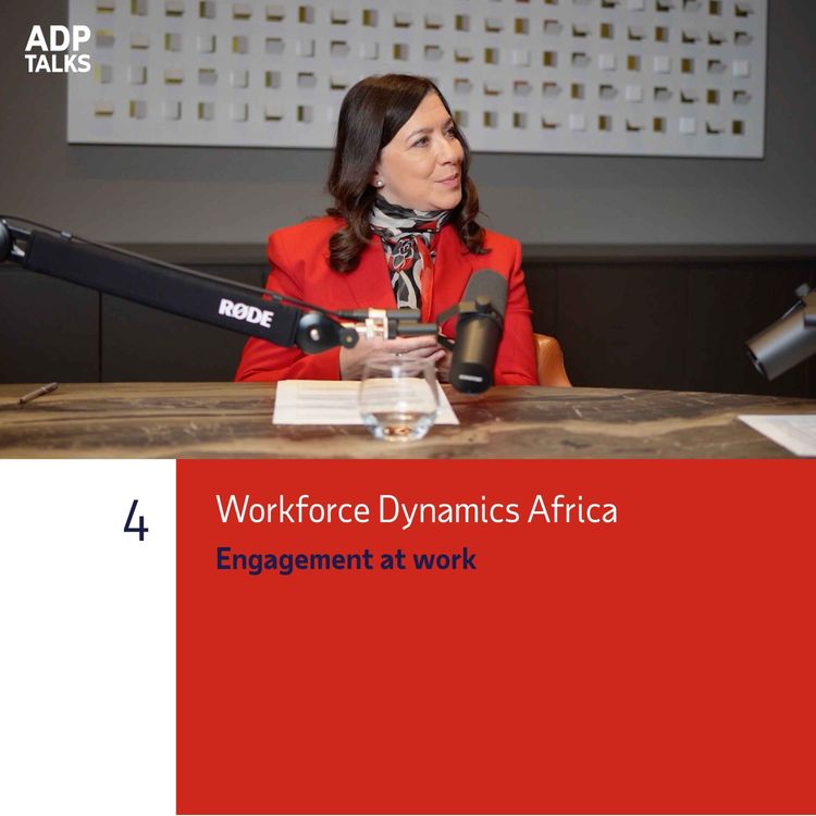 cover art for ADP Talks - Workforce Dynamics Africa Part 4
