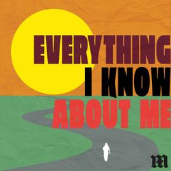cover art for Everything I Know About Me