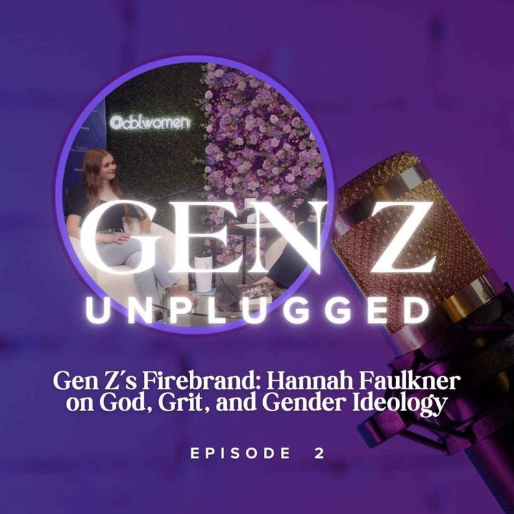 cover art for Gen Z's Firebrand - Hannah Faulkner on God, Grit, and Gender Ideology