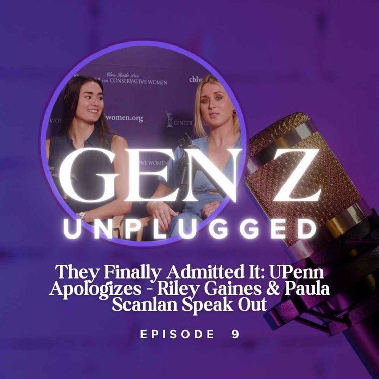 cover art for They Finally Admitted It: UPenn Apologizes | Riley Gaines & Paula Scanlan Speak Out - Episode 9 - Wednesday, July 23, 2025