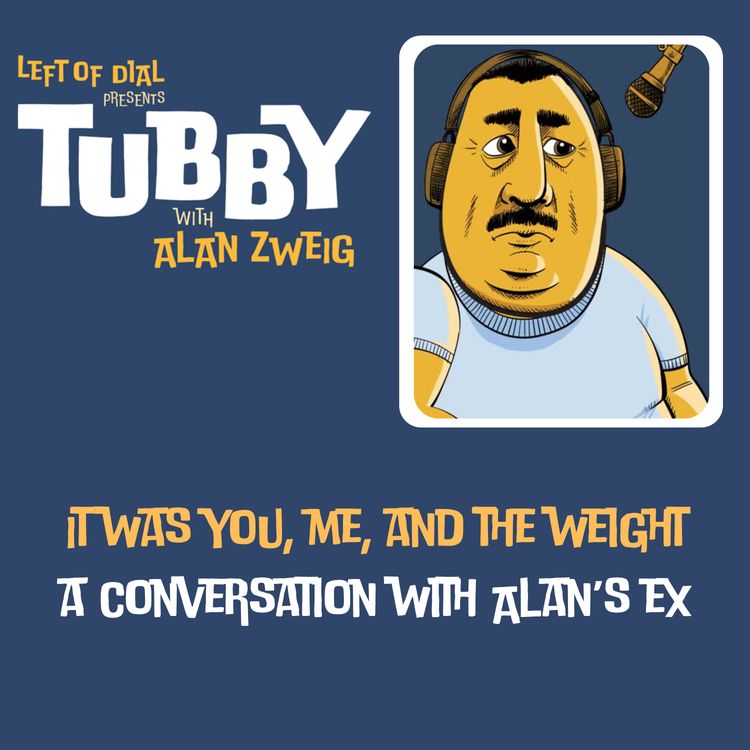cover art for It Was You, Me, and The Weight: A Conversation with Alan's Ex