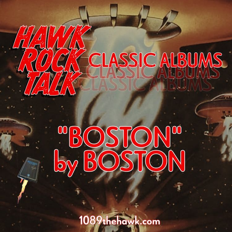 cover art for Hawk Rock Talk CLASSIC ALBUMS: "Boston" by Boston